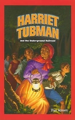 Harriet Tubman and the Underground Railroad.